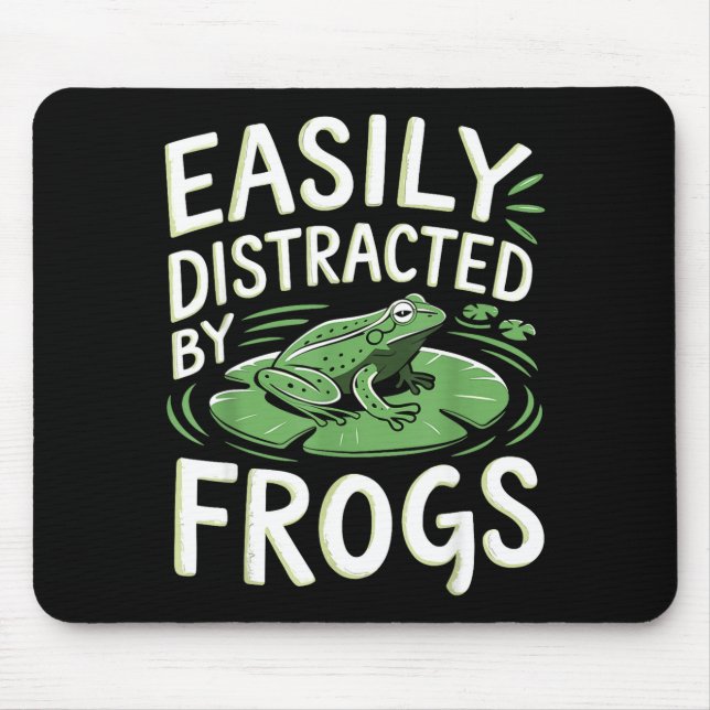 Easily Distracted By Frogs Funny Frogs Lovers Joke Mouse Pad (Front)