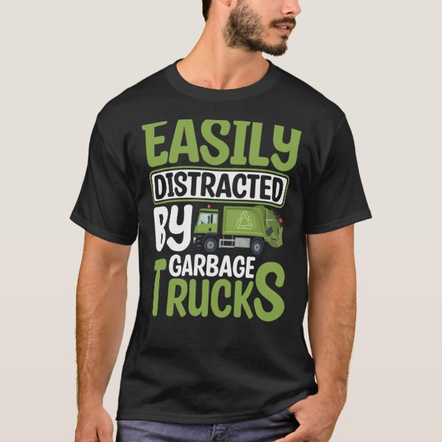 Easily Distracted By Garbage Trucks Recyling for T T-Shirt (Front)