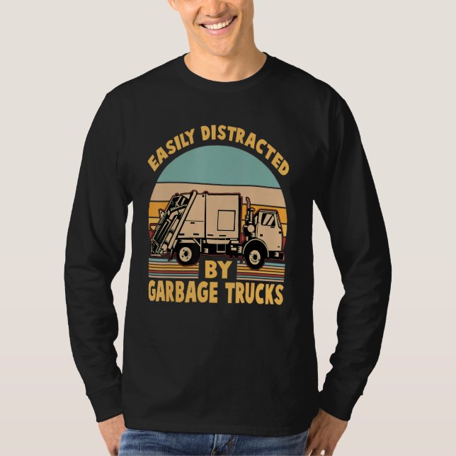 Easily Distracted By Garbage Trucks T-Shirt (Front)