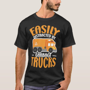 Easily Distracted by Garbage Trucks Trash Collecto T-Shirt