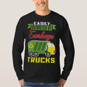 Easily Distracted By Garbage Trucks Truck Rubbish  T-Shirt