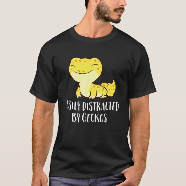 Easily Distracted By Geckos Cute Leopard Lizard Lo T-Shirt (Front)