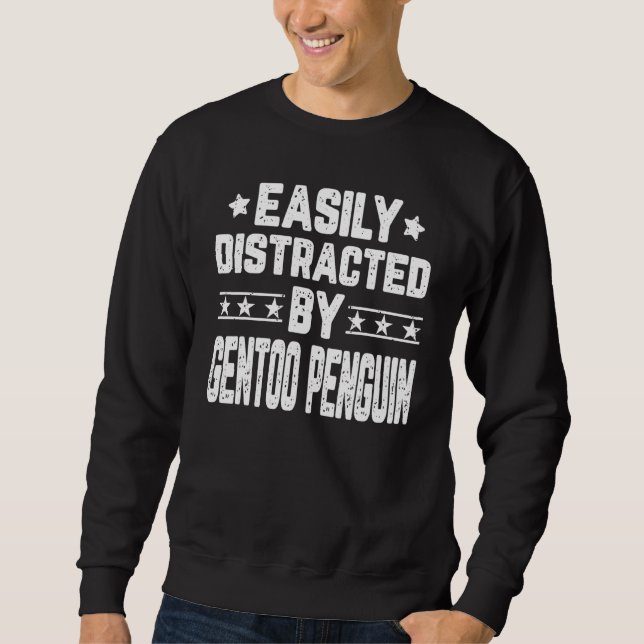 Easily Distracted By Gentoo Penguin   Penguin Sweatshirt (Front)