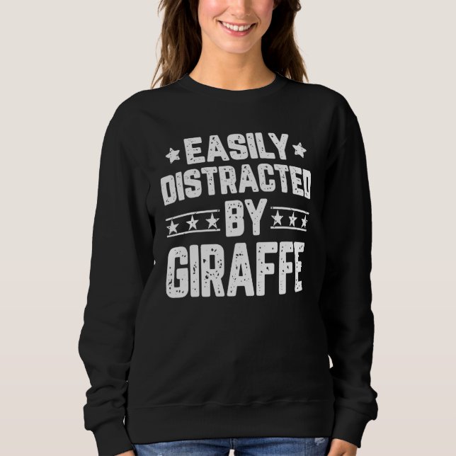 Easily Distracted By Giraffe   Animal Giraffe Sweatshirt (Front)