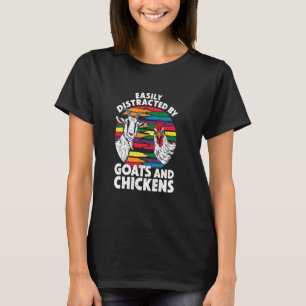 Easily Distracted by Goats and Chickens Funny Farm T-Shirt