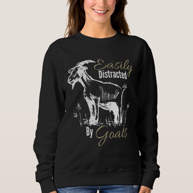 Easily Distracted By Goats Farming Farmer Sweatshirt (Front)