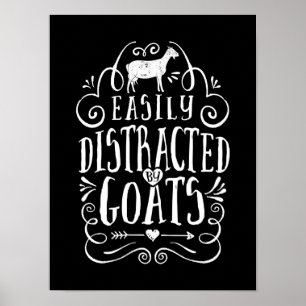 Easily Distracted By Goats Funny Goat Lover Gifts Poster