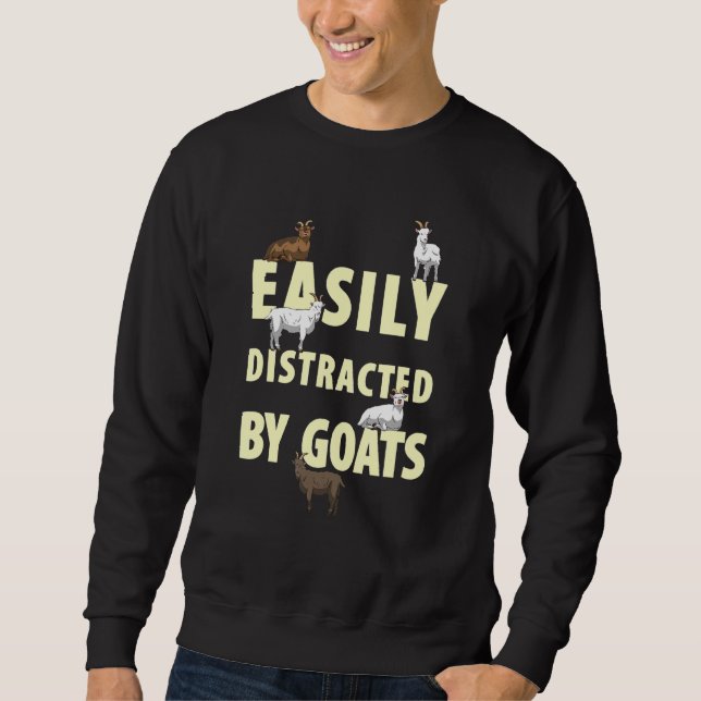 Easily Distracted By Goats  Goat Sweatshirt (Front)