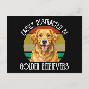 Easily Distracted By Golden Retrievers Postcard