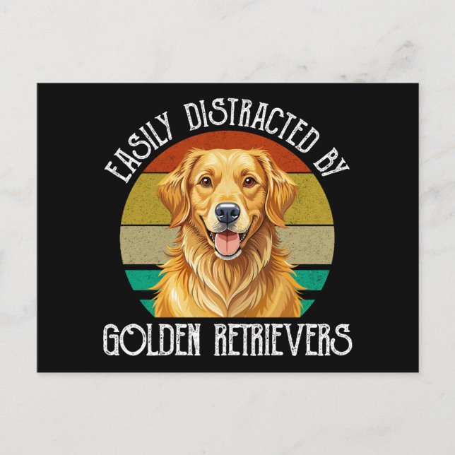 Easily Distracted By Golden Retrievers Postcard (Front)