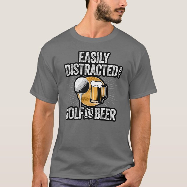 Easily Distracted by Golf and Beer T-Shirt (Front)
