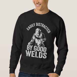 Easily Distracted By Good Welds Metal Worker Vinta Sweatshirt