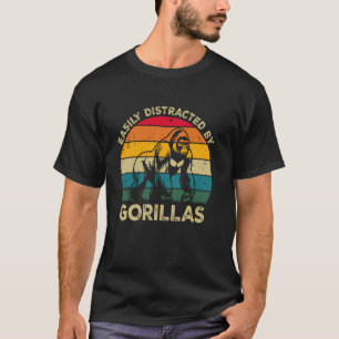 Easily Distracted By Gorillas, Funny Cute Gorilla T-Shirt