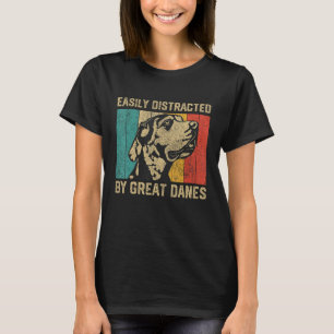 Easily Distracted By Great Dane  Great Dane T-Shirt