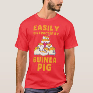 Easily Distracted By Guinea Pig Quote for a Guinea T-Shirt