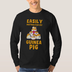 Easily Distracted By Guinea Pig Quote For A Guinea T-Shirt