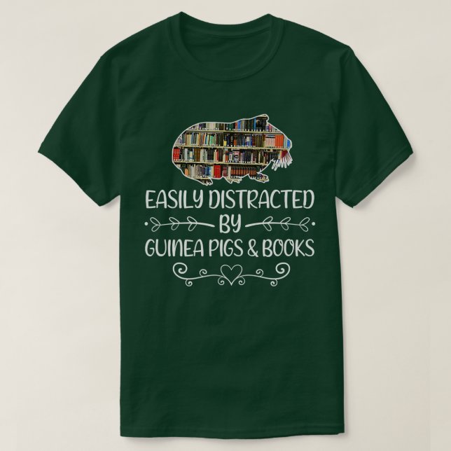 Easily distracted by guinea pigs and books  T-Shirt (Design Front)