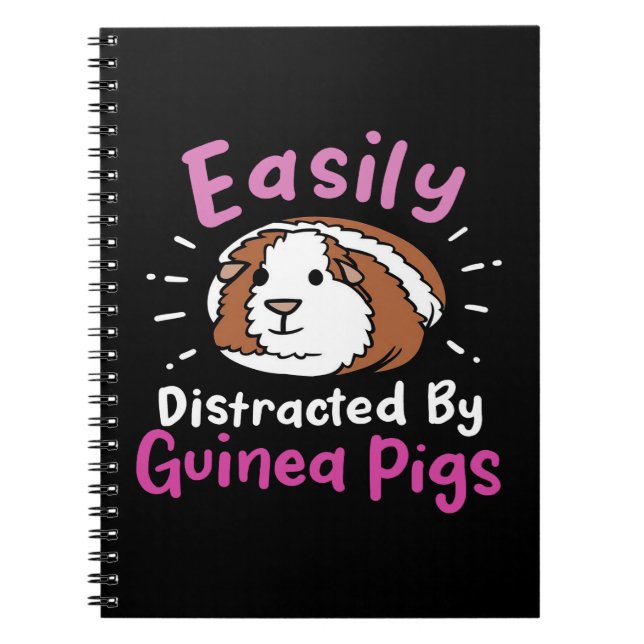Easily Distracted By Guinea Pigs | Cute Pet Lover Notebook (Front)