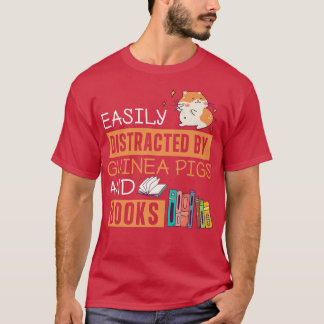 Easily Distracted By Guinea Pigs Funny Cavy Owner  T-Shirt