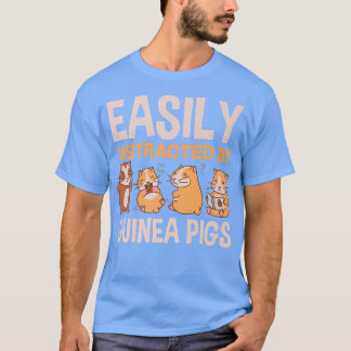 Easily Distracted By Guinea Pigs Funny Guinea Pig  T-Shirt