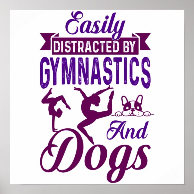 Easily Distracted By Gymnastics and Dogs Poster (Front)