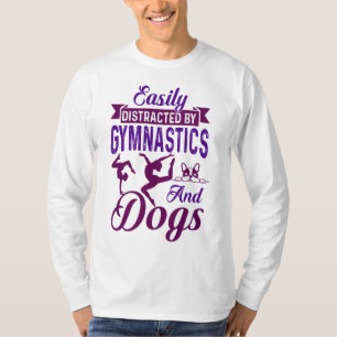 Easily Distracted By Gymnastics and Dogs T-Shirt