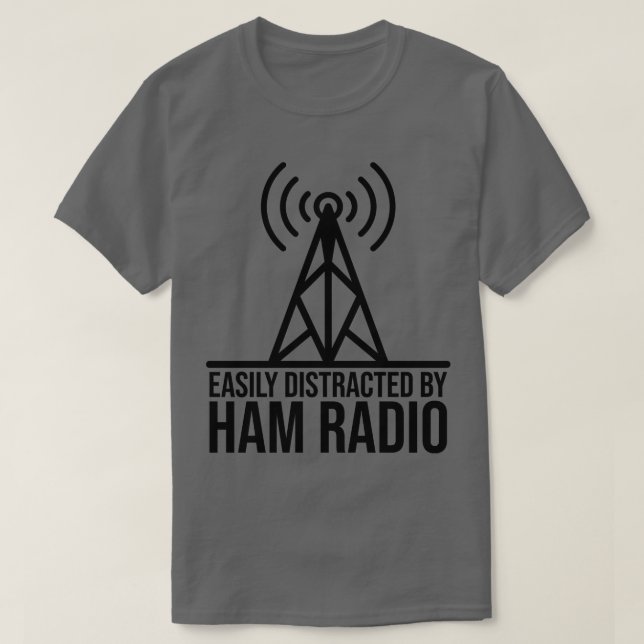 Easily Distracted By Ham Radio (1)  T-Shirt (Design Front)