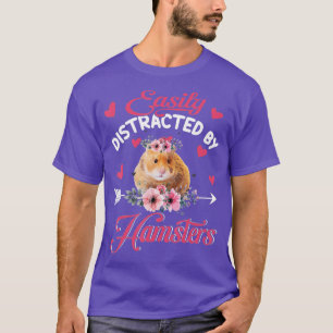 Easily Distracted By Hamsters Cute Floral Flower H T-Shirt