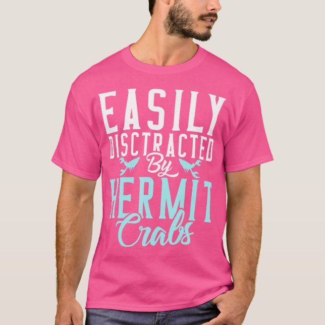 Easily Distracted By Hermit Crabs T-Shirt (Front)