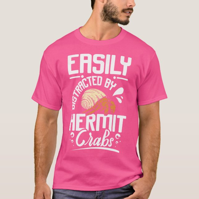 Easily Distracted By Hermit Crabs T-Shirt (Front)