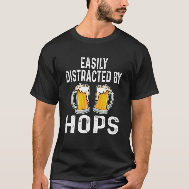 Easily Distracted By Hops  Beer  Drinker Home Brew T-Shirt (Front)