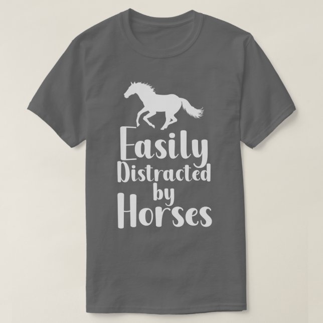 Easily Distracted By Horses 1 T-Shirt (Design Front)