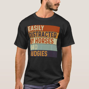 Easily distracted by Horses and budgies, Horses Lo T-Shirt