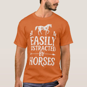 Easily Distracted By Horses Horse Riding Racing Eq T-Shirt