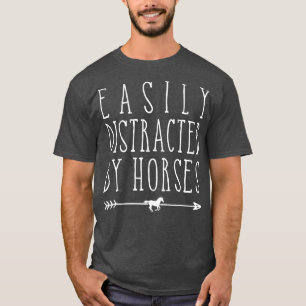 Easily Distracted By Horses Horse Riding Racing Eq T-Shirt