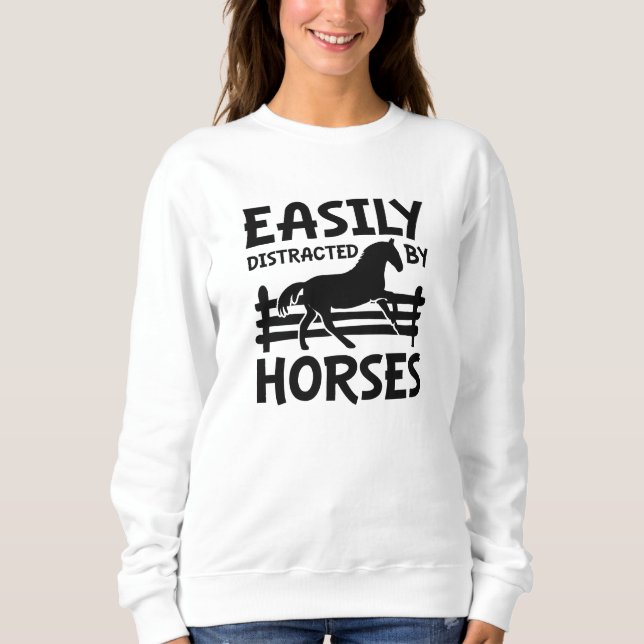 Easily Distracted By Horses Sweatshirt (Front)