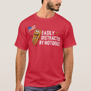 Easily Distracted By Hotdogs T-Shirt