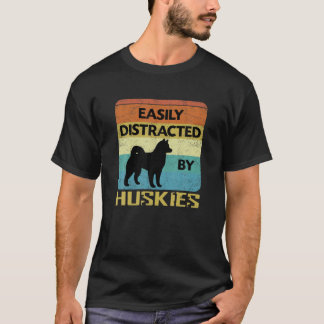 Easily Distracted By Huskies Dog Lover Gifts T-Shirt