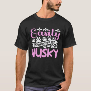 Easily Distracted By Husky Husky T-Shirt