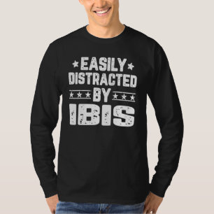 Easily Distracted By Ibis   Bird  Ibis T-Shirt