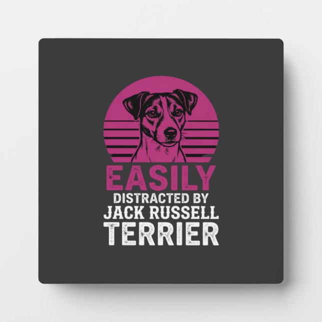 Easily Distracted By Jack Russell Terrier Plaque (Front)