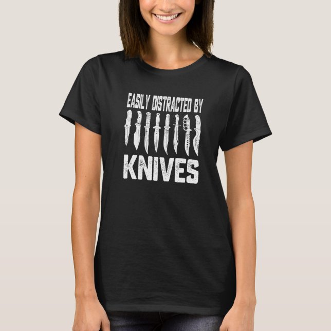 Easily Distracted By Knives Knife Collection Knife T-Shirt (Front)