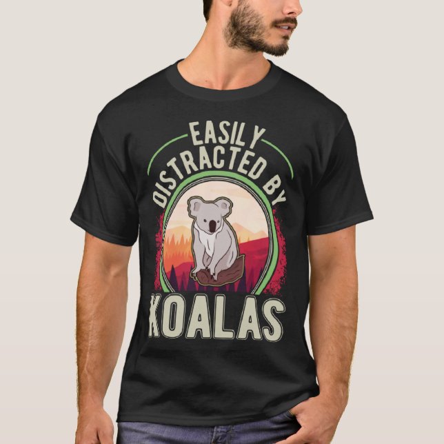 Easily distracted by Koalas T-Shirt (Front)