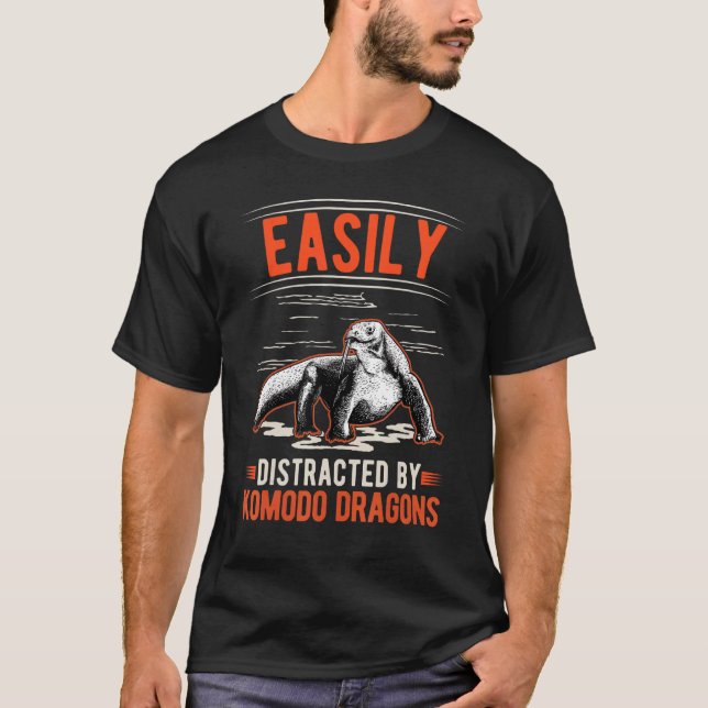Easily distracted by Komodo Dragons T-Shirt (Front)