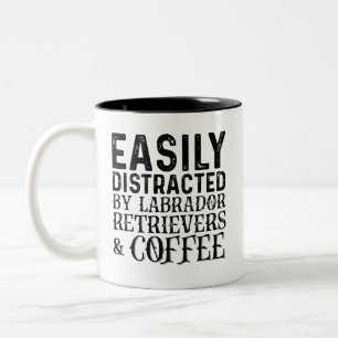 Easily Distracted By Labrador Retrievers And Coffe Two-Tone Coffee Mug
