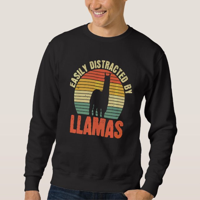 Easily Distracted By Llamas Quote For A Llama Sweatshirt (Front)