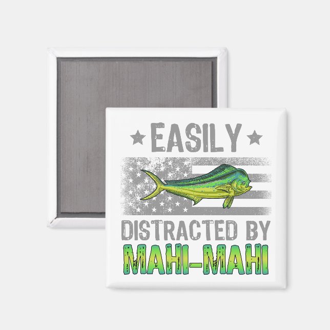 Easily Distracted by Mahi Mahi, Fishermen US Flag Magnet (Front/Back)