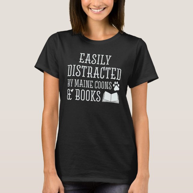 Easily Distracted By Maine Coons And Books T-Shirt (Front)