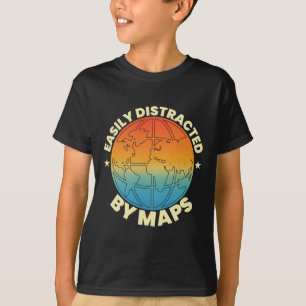 Easily Distracted By Maps Geography Teacher Geogra T-Shirt