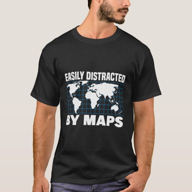 Easily Distracted By Maps T-Shirt (Front)